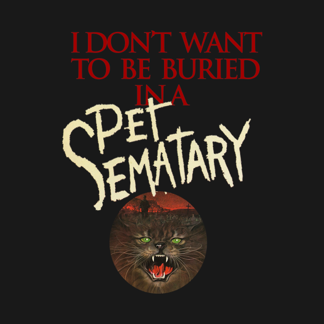 Pet Sematary - Pet Sematary - T-Shirt | TeePublic