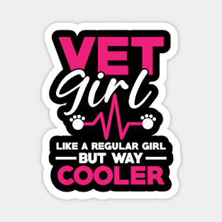 Vet Girl Like a Regular Girl But Way Cooler Magnet