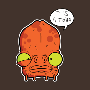 It's a trap! T-Shirt