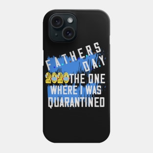 Father's Day 2020 the one where I was quarantined Phone Case