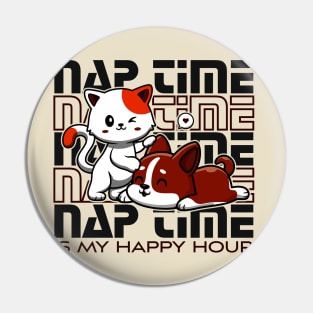 cat and dog naptime is my happy hour, Kawaii Cute kitty and puppy sleeping Pin