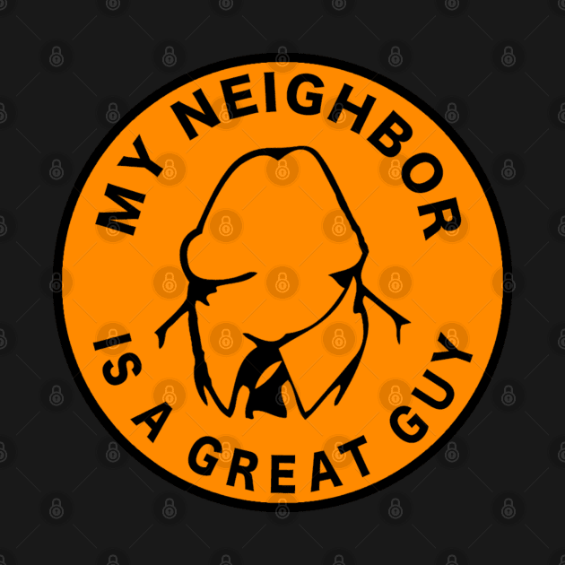 My Neighbor is a Great Guy by  The best hard hat stickers 