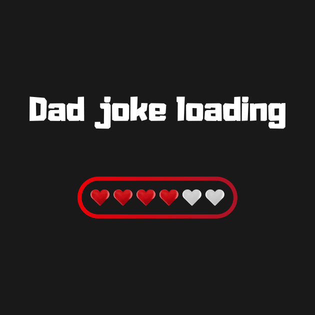 funny gift new for dad 2020 : dad joke loading by flooky