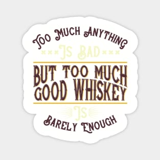 Good whiskey Magnet