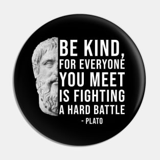 Be Kind - Plato Philosophy Quote Pin