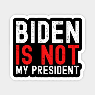 Joe Biden Is Not My President Simple Test Design Magnet