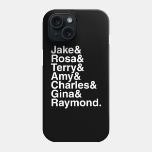 Brooklyn 99 - Jake & Rosa & Terry & Amy & Charles & Gina & Raymond. (White) Phone Case