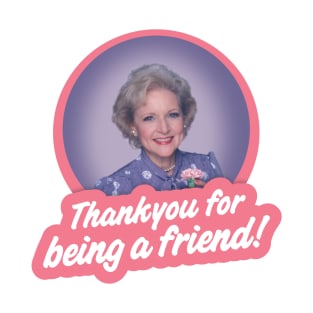 Betty White - Thankyou for being a Friend - The Golden Girls T-Shirt