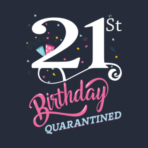 Download 21st Birthday Quarantine Shirt SVG - 21st Birthday ...