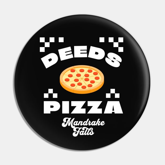 Deeds Pizza Mandrake Falls Pin by BodinStreet