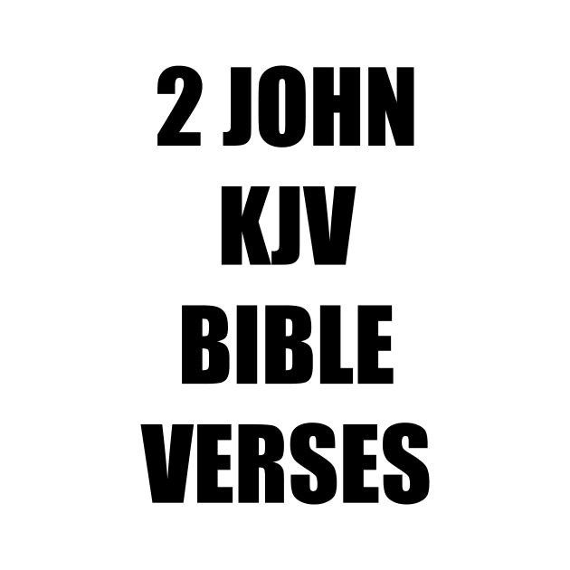 "2 JOHN KJV BIBLE VERSES" Text Typography by Holy Bible Verses