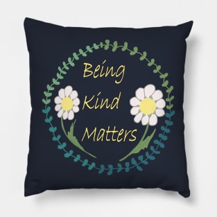 Being Kind Matters Pillow