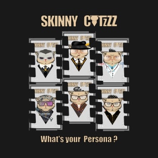 Skinny Catzzz | What's your Persona? T-Shirt