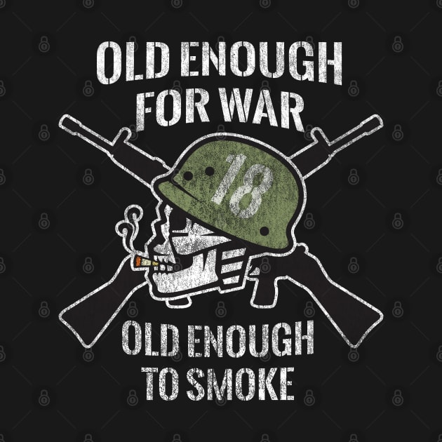 Old Enough for War, Old Enough To Smoke at Age 18 by spacedust