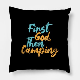 First God Then Camping Pillow