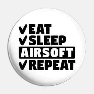 Eat, Sleep, Airsoft, Repeat Pin