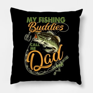 My Fishing Buddies Call Me Dad Father Day Birthday Christmas Pillow