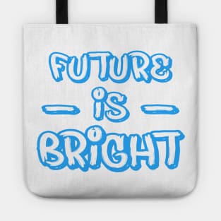 FUTURE IS BRIGHT Tote