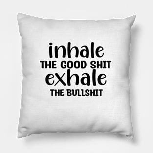 inhale Good Shit Exhale Bullshit Yoga Weed Stoner Meditation Pillow