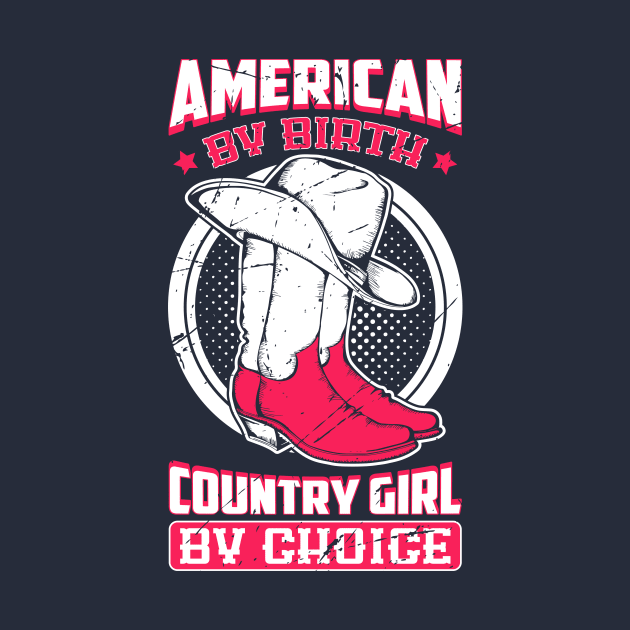 American By Birth Country Girl By Choice by teevisionshop