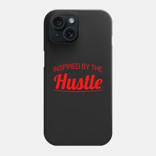 Inspired by the Hustle (red) Phone Case