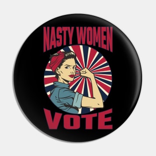 Nasty Women Vote Pin