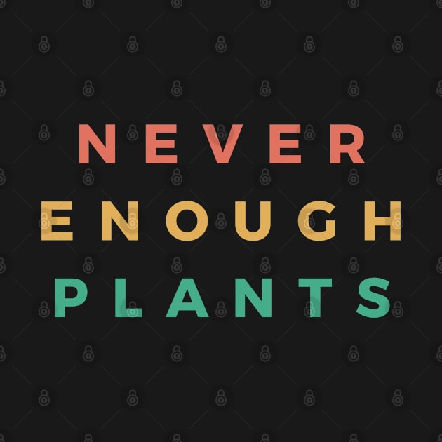 Never Enough Plants by HobbyAndArt