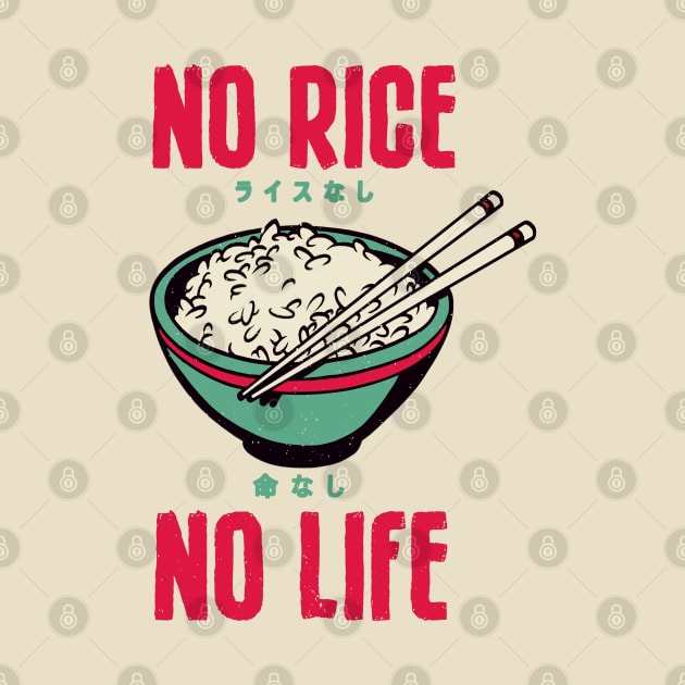 No Rice No Life Asian Food Lover, Japanese Cuisine, Kawaii by Issho Ni