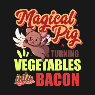 Bacon Funny Pig Turns Vegetables Into Bacon Magical Retro T-Shirt