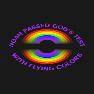 Noah Passed God's Test with Flying Colors. Purple Lettering. T-Shirt