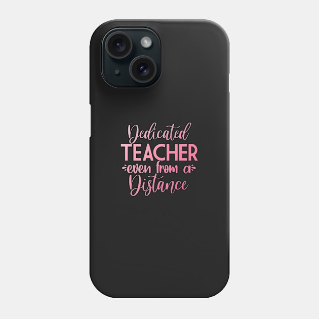 dedicated teacher even from a distance Phone Case by Rpadnis