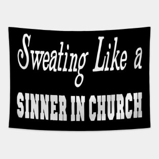 Sweating Like A Sinner In Church Tapestry