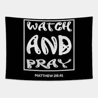 Watch And Pray - Christian Bible Verse Quote Tapestry