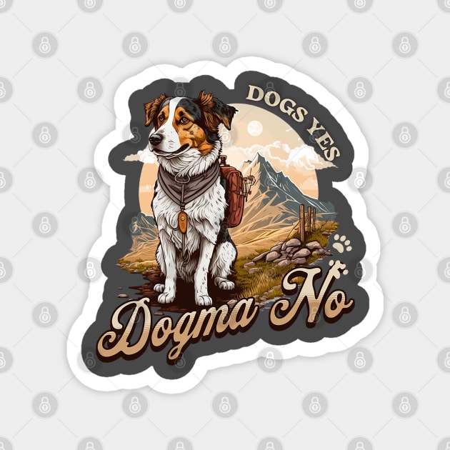 Dogs Yes Dogma No Magnet by Pixels, Prints & Patterns