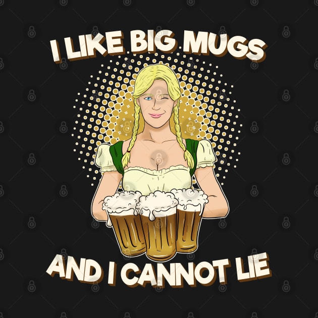 Oktoberfest - I Like Big Mugs by Yellow Bear Designs