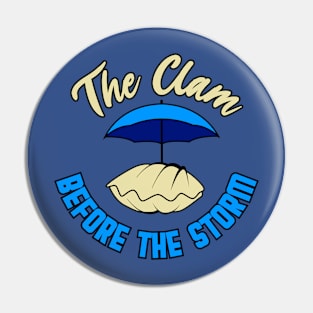 The Clam Before The Storm Pin