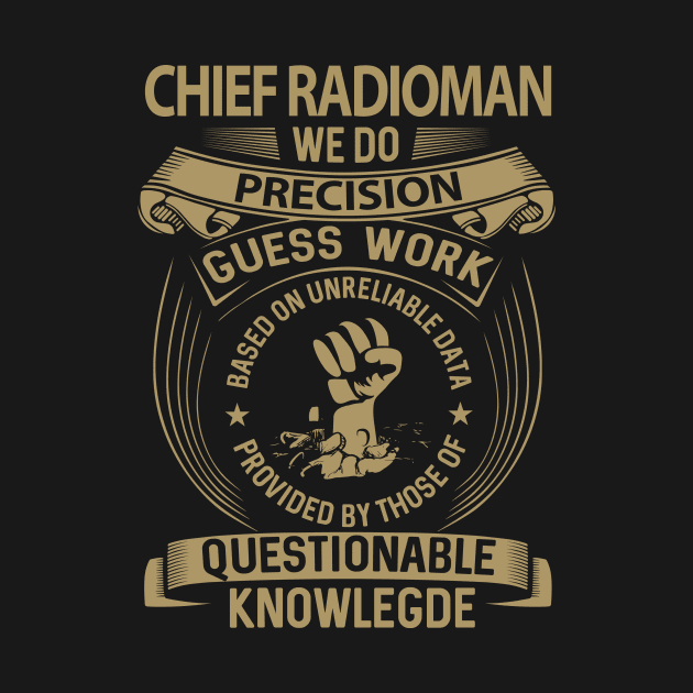 Chief Radioman - We Do Precision by connieramonaa