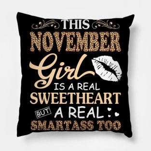 This November Girl Is A Real Sweetheart A Real Smartass Too Pillow