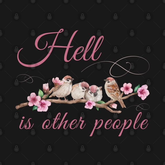 Hell Is Other People Retro Vintage Bird Flowers by MalibuSun