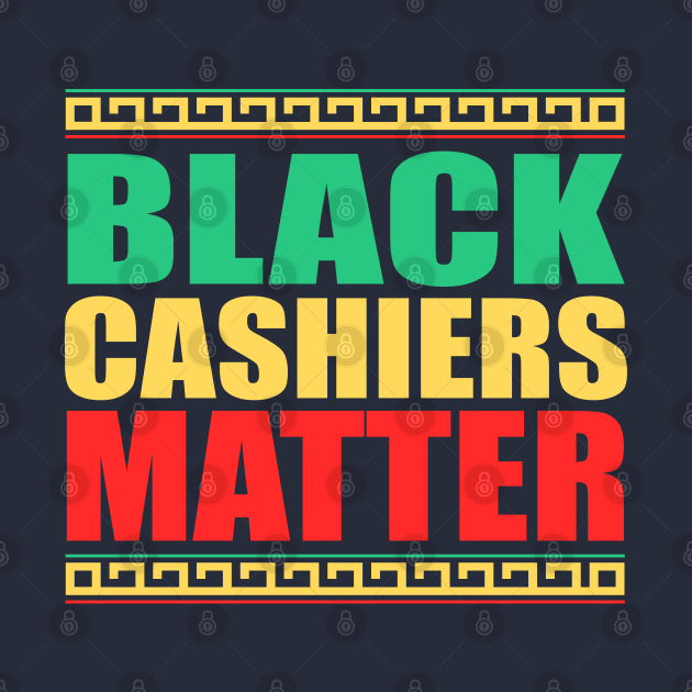 Black Cashiers Matter, Black History Month, BLM protest by slawers