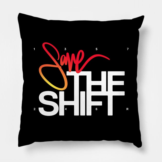 Save The Shift Pillow by aquaticform