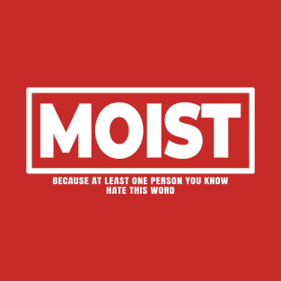 Moist in text box T-Shirt