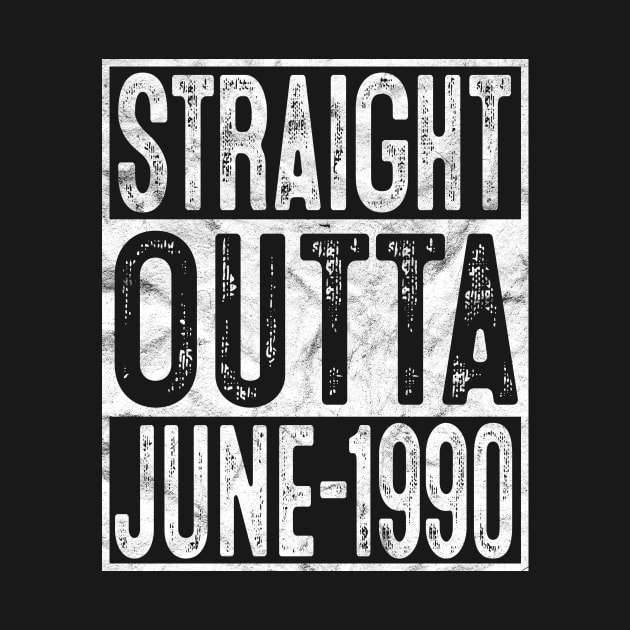 Straight Outta June 1990 30th Birthday Gift 30 Year Old by rhondamoller87