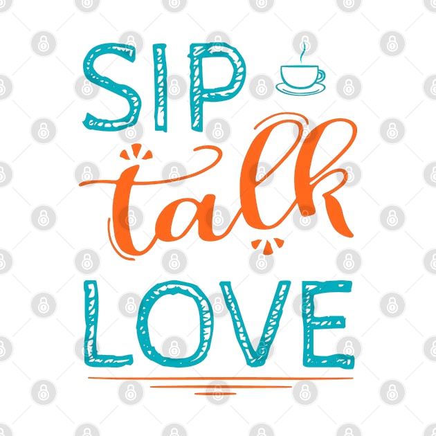 Sip Talk Love by the plaid giraffe