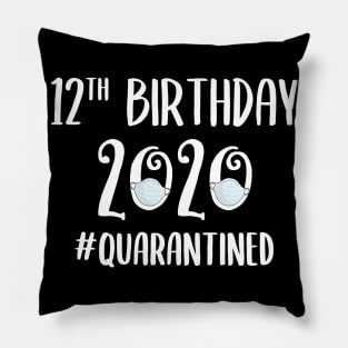 12th Birthday 2020 Quarantined Pillow