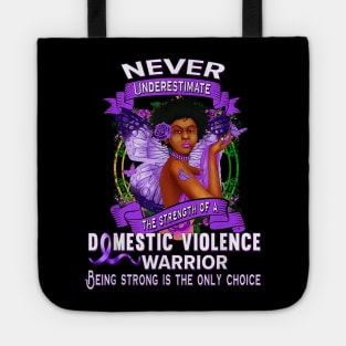 Never Underestimate domestic violence warrior Tote