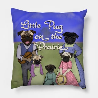 Little Pug on the Prairie Pillow