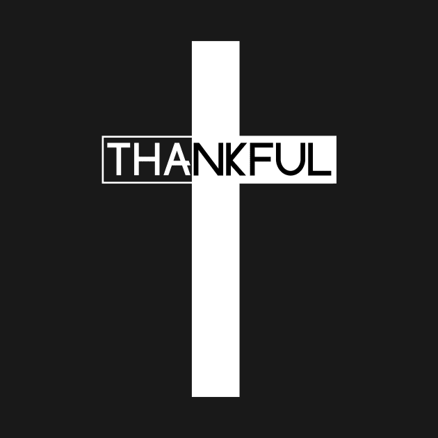 Thankful: Black and White Christian Cross Design by CrossAndCrown