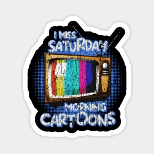 I Miss Saturday Morning Cartoons – A Nostalgic Tribute Magnet