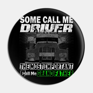 Some Call Me Driver The Most Important call Me Grand Father Pin